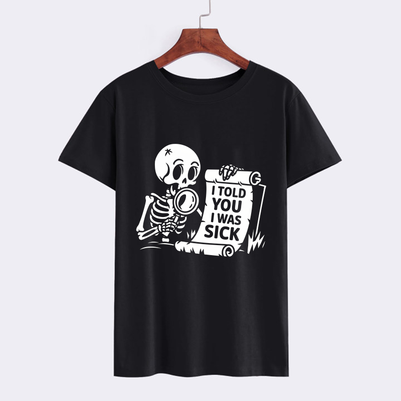 Skeleton Graphic T-Shirt with 'I Told You I Was Sick' Design