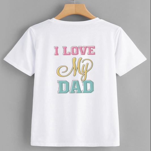 I Love My Dad T-Shirt - Cute Father's Day Gift