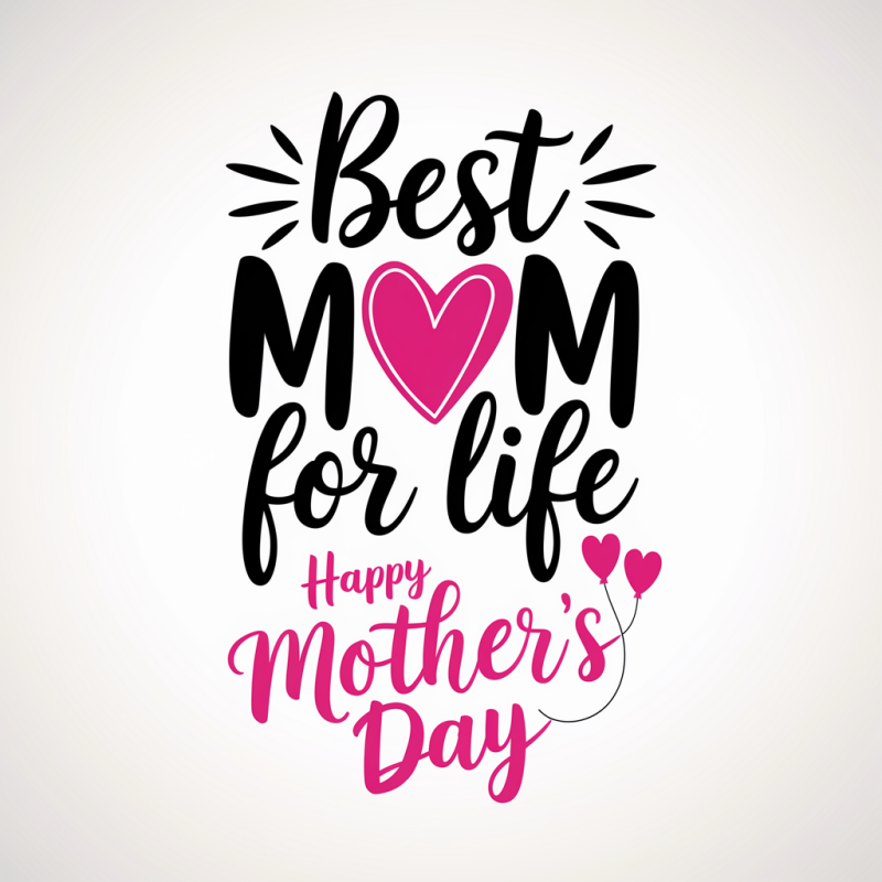Best Mom for Life Mother's Day T-Shirt