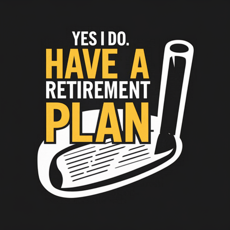 Funny Retirement Plan Golf T-Shirt
