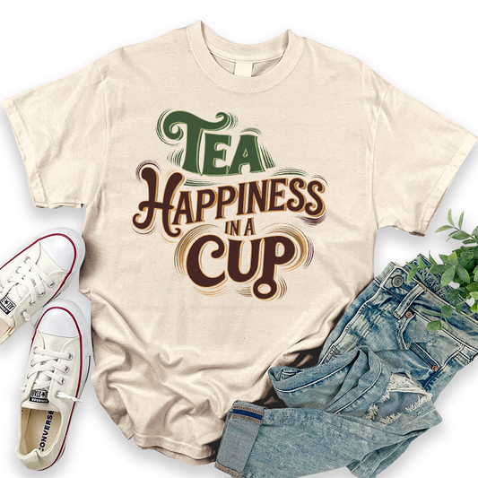 "TEA HAPPINESS IN A CUP" Best T-shirt