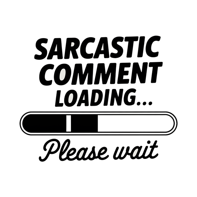 Sarcastic Comment Loading T-Shirt
