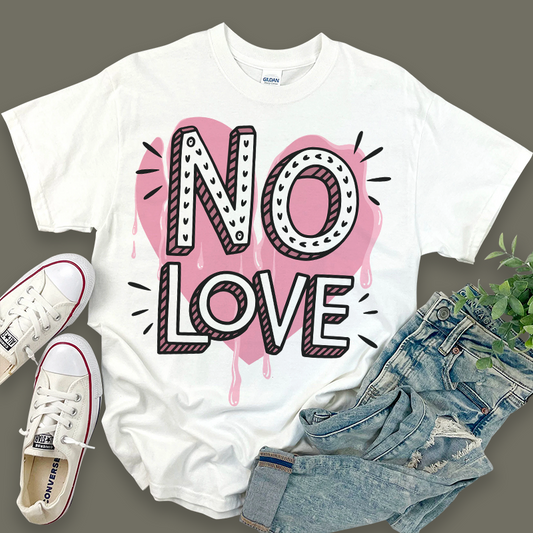 NO LOVE Valentine's Day T-Shirt