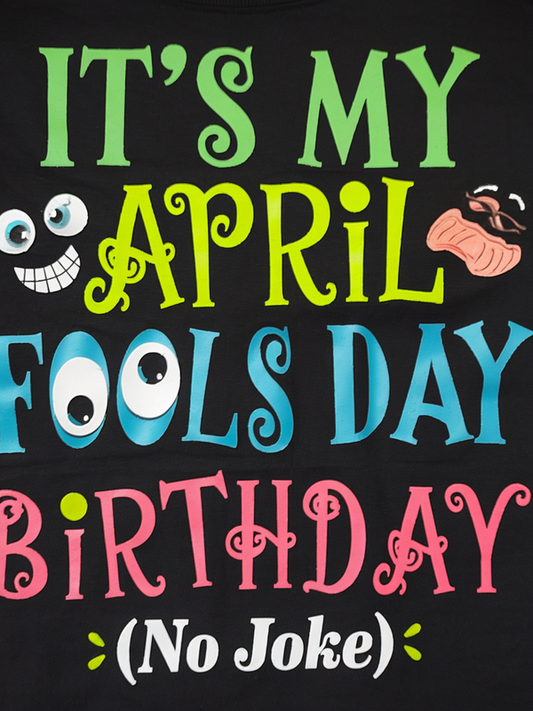 April Fools Day Birthday Celebration Tee