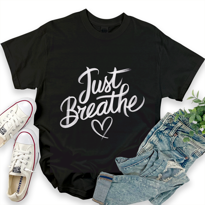 Fun Letter "Just Breathe" T-Shirt
