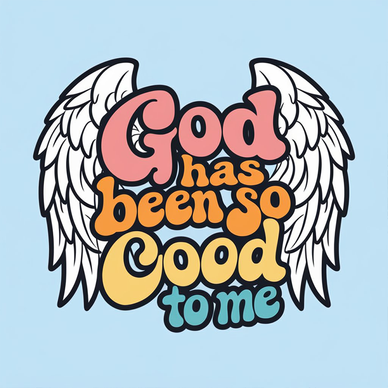 'God has been so Good to me' T-shirt