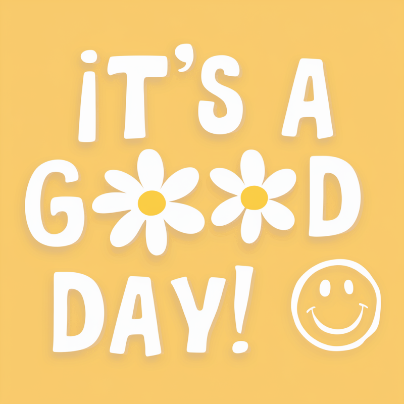 It's A Good Day Graphic T-Shirt