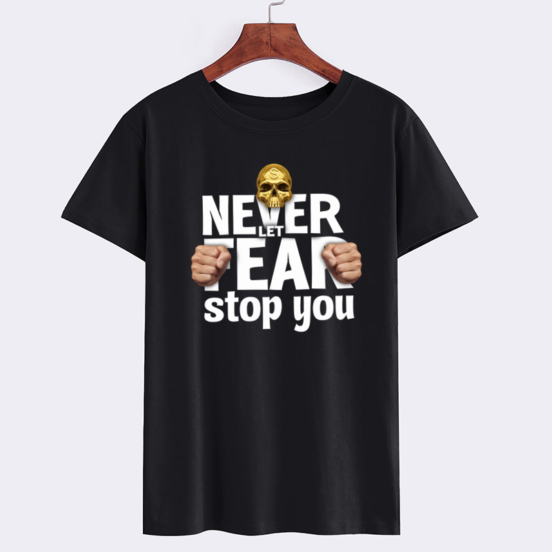 Motivational Black Graphic T-Shirt - Never Let Fear Stop You