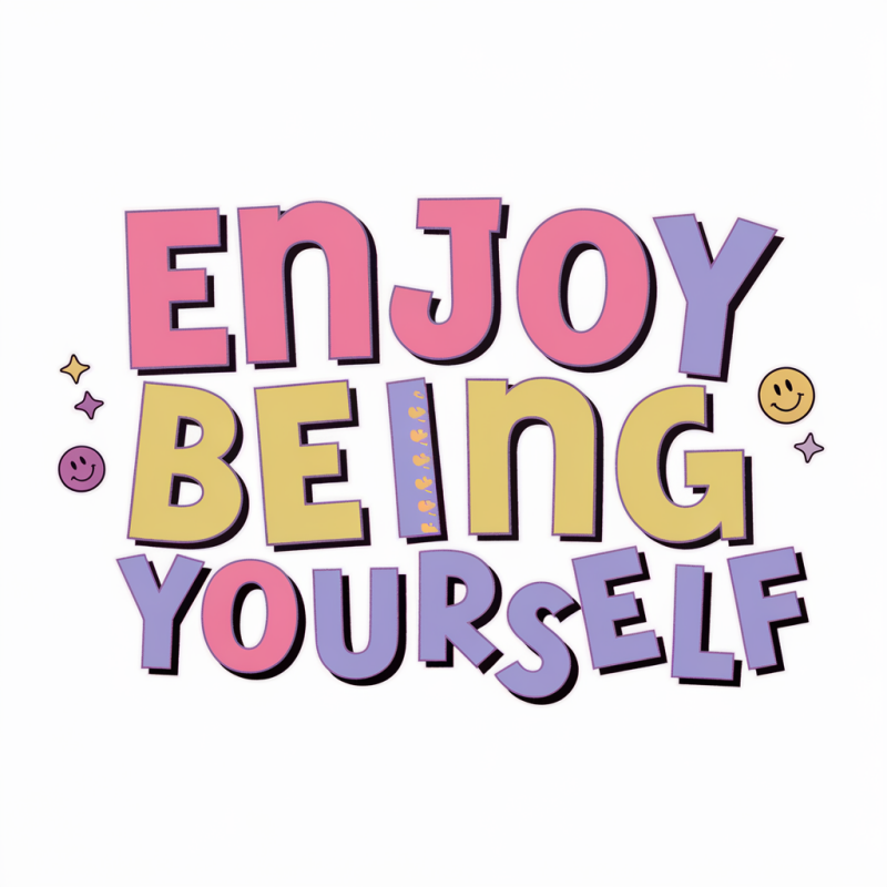 Enjoy Being Yourself Graphic T-Shirt