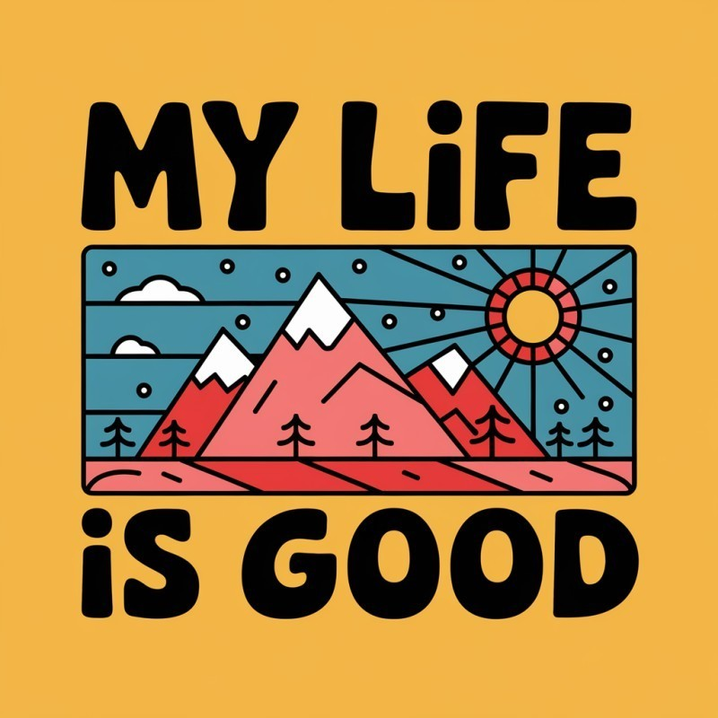 Casual 'My Life Is Good' Mountain & Sun T-Shirt