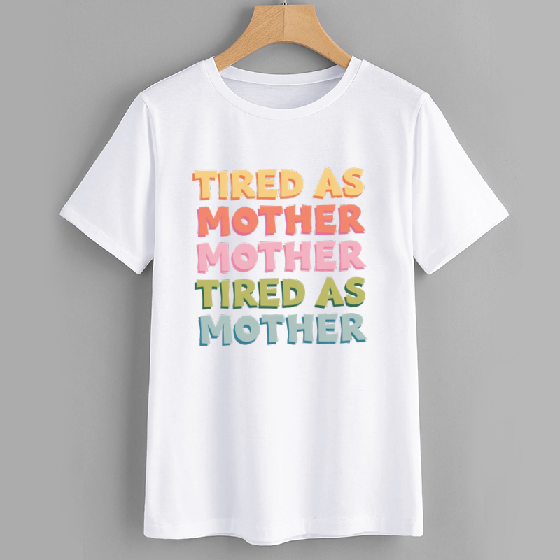 Tired As Mother Graphic T-Shirt
