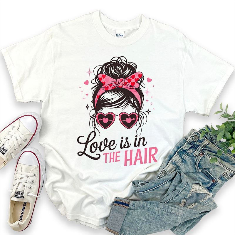 Valentine's Day 'Love is in the Hair' T-shirt