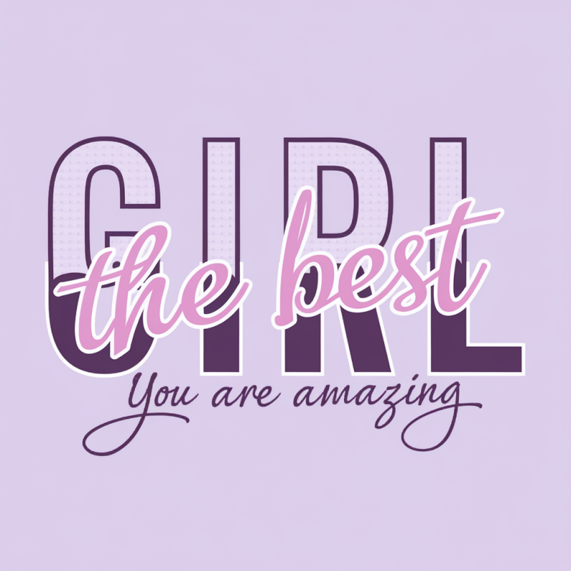 The Best Girl Motivational T-Shirt