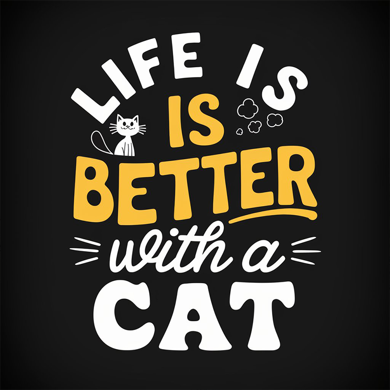Life is Better with a Cat T-Shirt