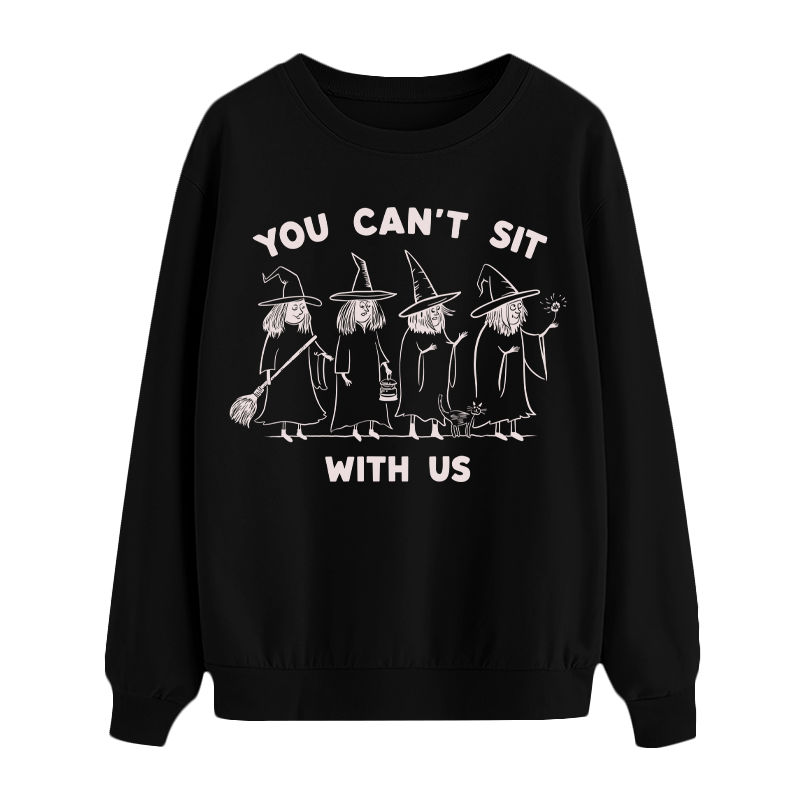 Halloween 'YOU CAN'T SIT WITH US' Sweatshirt