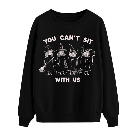 Halloween 'YOU CAN'T SIT WITH US' Sweatshirt