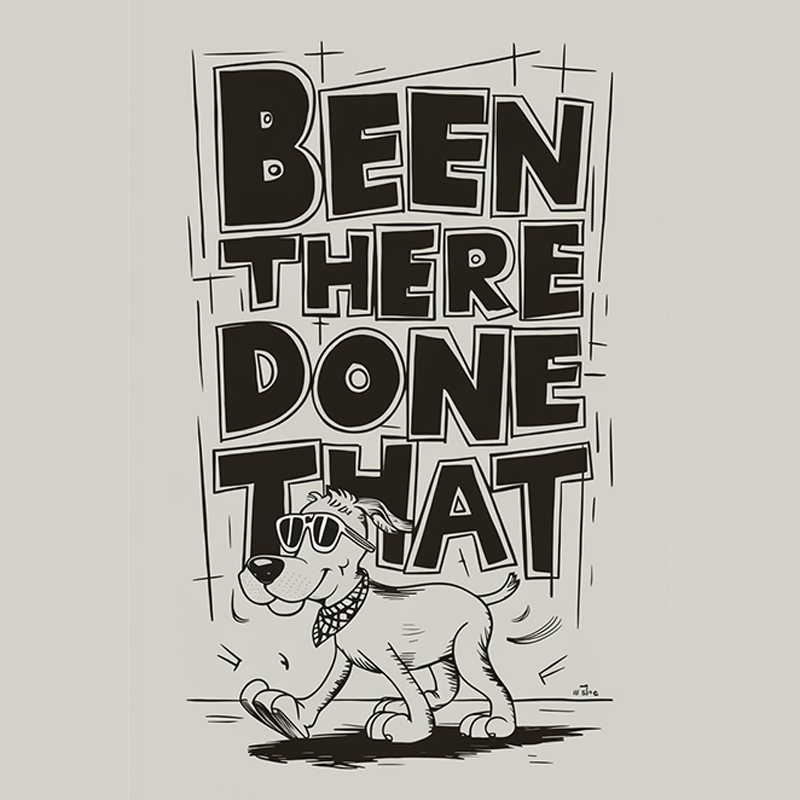 Been There Done That Dog Graphic T-Shirt