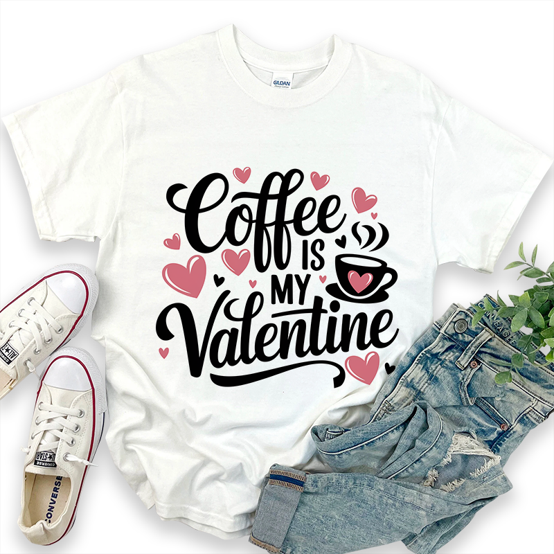 Coffee is My Valentine T-Shirt