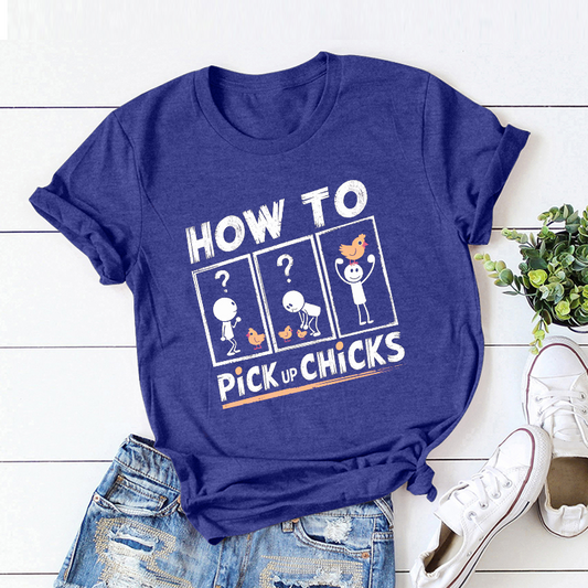 How to Pick up Chicks T-shirt