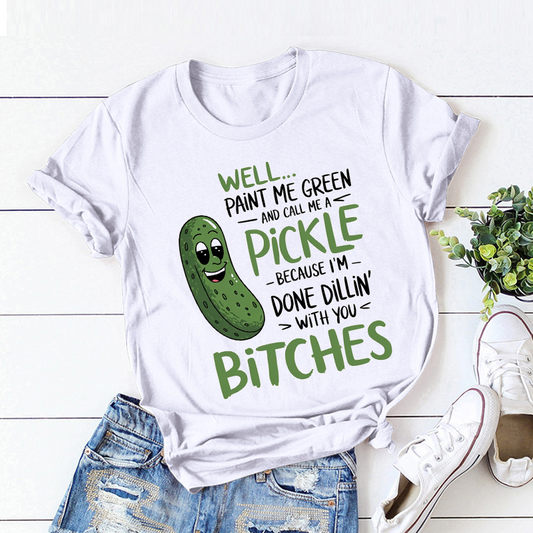 Done Dillin' Pickle T-Shirt