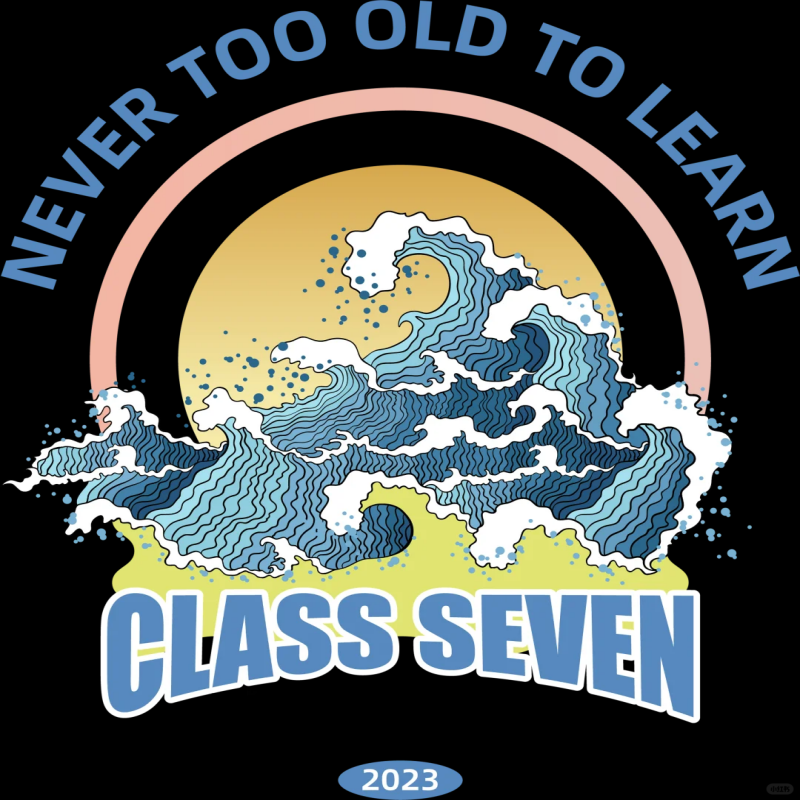 Never Too Old to Learn Class Seven Graphic T-Shirt 2023