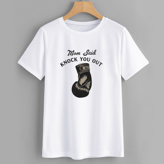 Mom Said Knock You Out Boxing T-Shirt