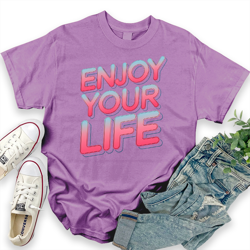 "Enjoy Your Life" Casual Graphic T-Shirt