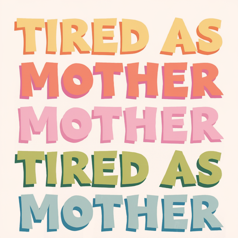 Tired As Mother Graphic T-Shirt