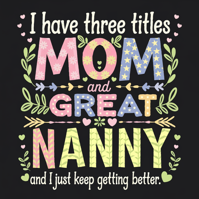 Funny Mom and Great Nanny T-Shirt