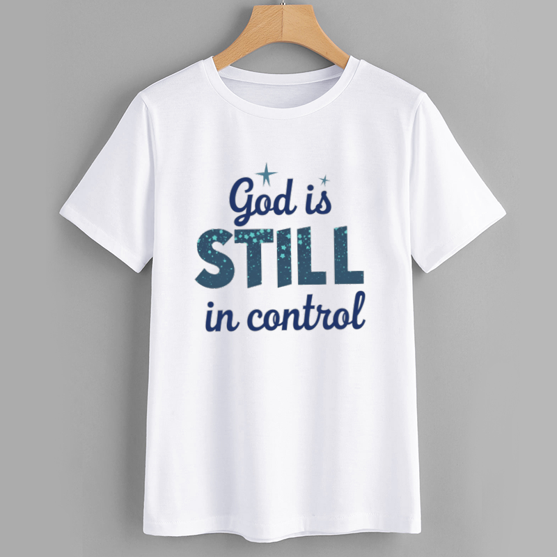 God is STILL in Control Inspirational T-Shirt