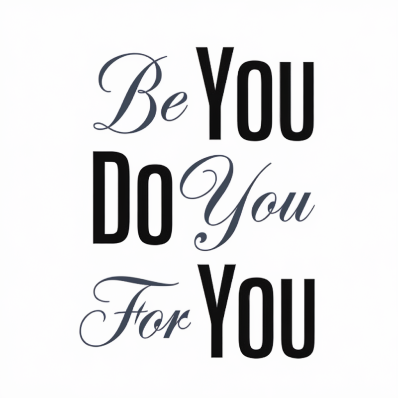 Be You Do You For You Motivational T-Shirt
