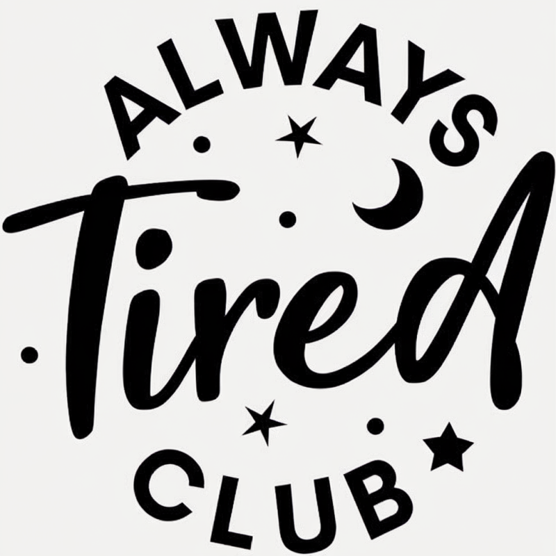 Always Tired Graphic T-Shirt - Casual Comfort Wear