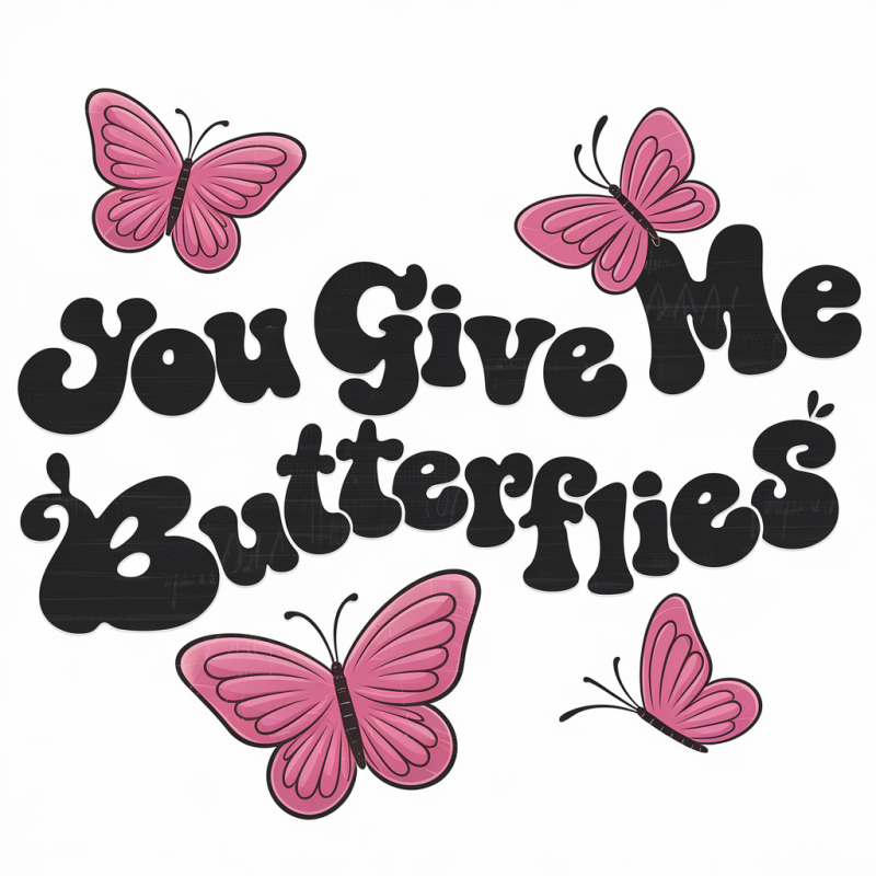 You Give Me Butterflies Graphic T-Shirt