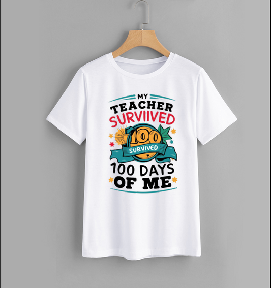 My Teacher Survived 100 Days Of Me T-Shirt