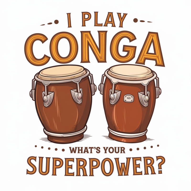 Conga Drummer's Superpower T-Shirt