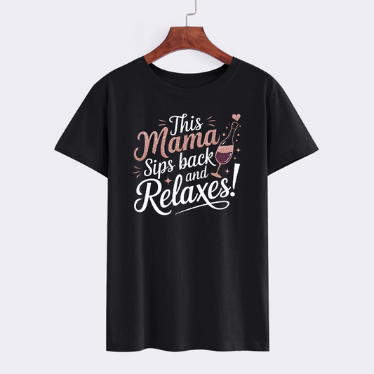 This Mama Sips Back and Relaxes T-Shirt