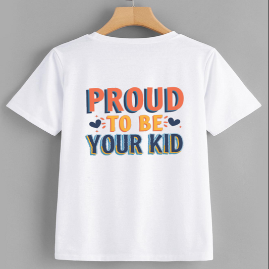 Proud to Be Your Kid T-Shirt