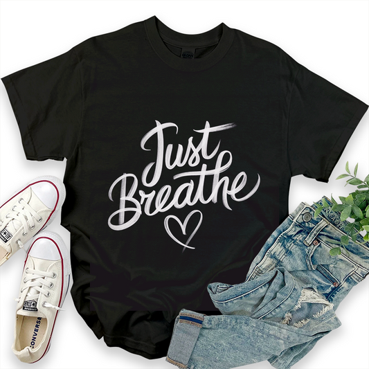 Fun Letter "Just Breathe" T-Shirt