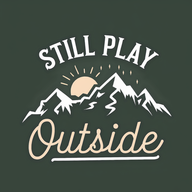 Still Play Outside Graphic T-Shirt - Mountain Design Casual Tee