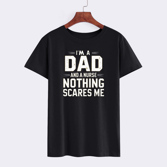 I'm a Dad and a Nurse Nothing Scares Me T-Shirt
