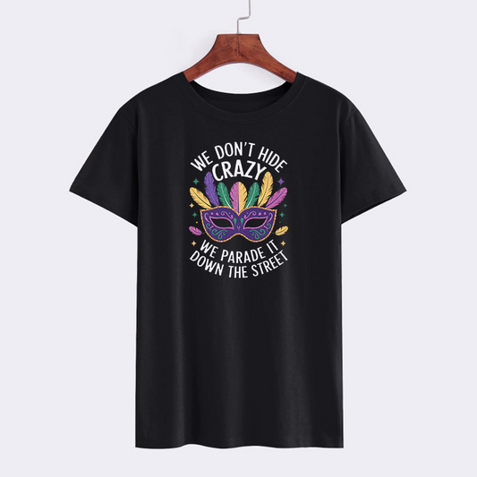 We Don't Hide Crazy Parade T-Shirt