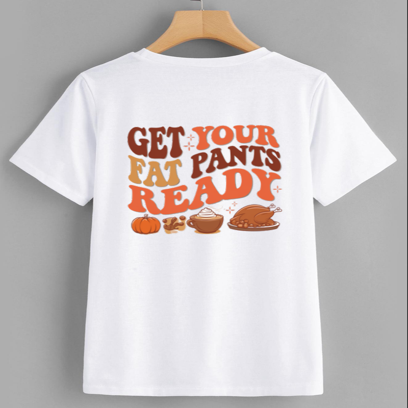 Thanksgiving Get Your Fat Pants Ready T-Shirt