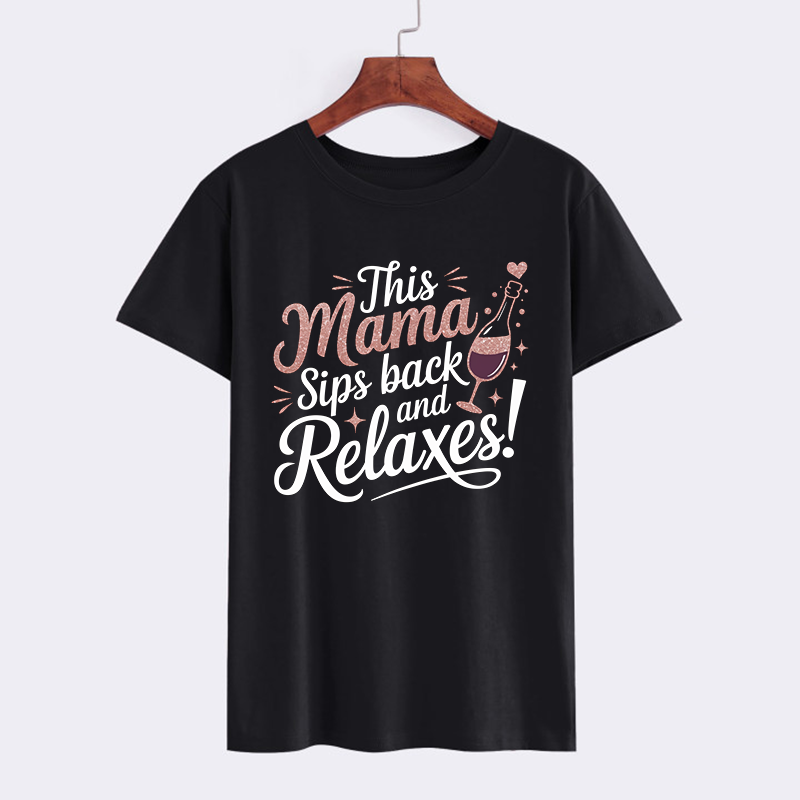 This Mama Sips Back and Relaxes T-Shirt