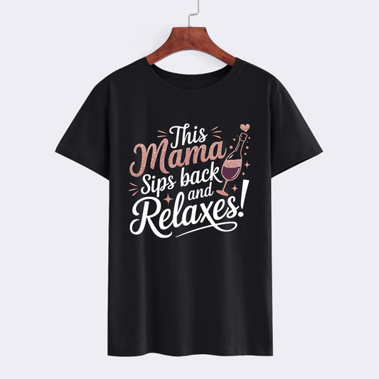 This Mama Sips Back and Relaxes T-Shirt