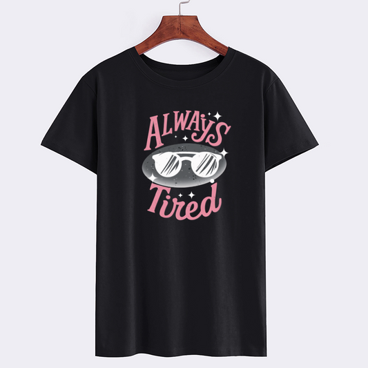 Always Tired Graphic Tee - Trendy Black T-Shirt for Casual Wear