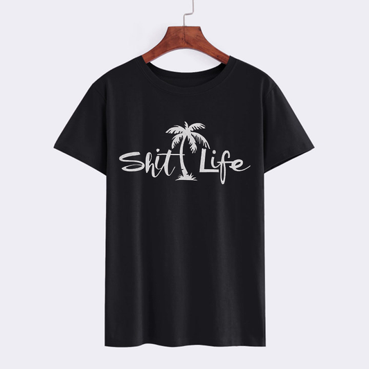 Shit Life Funny Graphic T-Shirt for Casual Wear