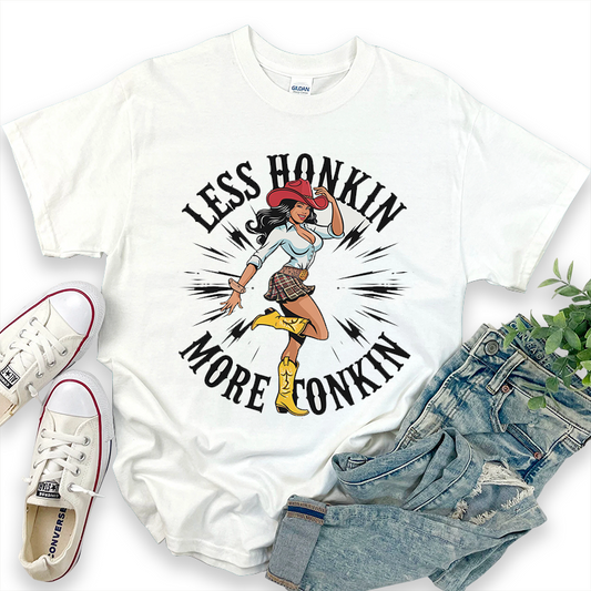 Western Girls Graphic T-Shirt 'Less Honkin More Tonkin'