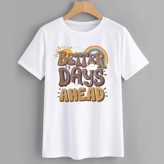 Better Days Ahead Graphic T-Shirt