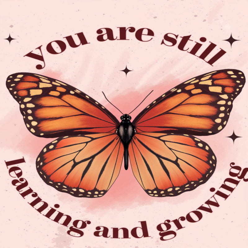 Butterfly Graphic T-Shirt - You Are Still Learning and Growing