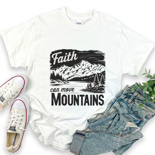 Faith Can Move Mountains T-Shirt